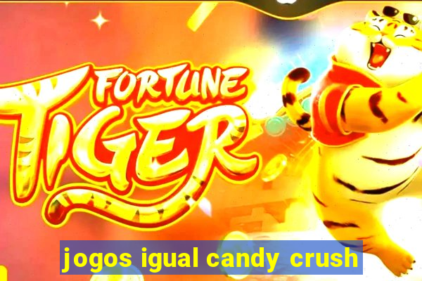 jogos igual candy crush